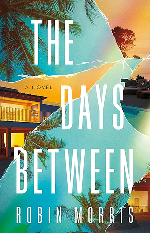 The Days Between by Robin Morris