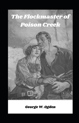 The Flockmaster of Poison Creek illustrated by George W. Ogden