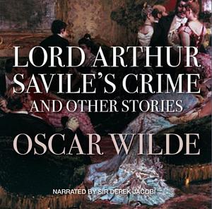 Lord Arthur Savile's Crime and Other Stories by Oscar Wilde