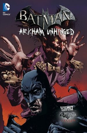 Batman: Arkham Unhinged, Vol. 3 by Jason Shawn Alexander, Various, Derek Fridolfs