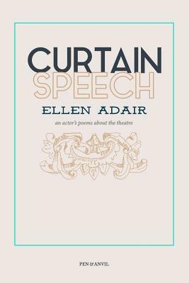 Curtain Speech: An Actor by Ellen Adair