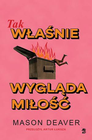 Tak właśnie wygląda miłość by Mason Deaver