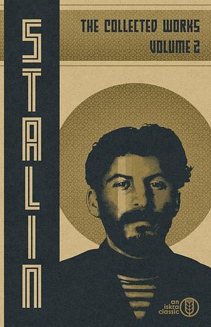 The Collected Works of Josef Stalin: Volume 2 by Joseph Stalin