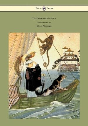 The Wonder Garden: Nature Myths and Tales From all the World Over for Story-Telling and Reading Aloud and for the Children's Own Reading by Frances Jenkins Olcott, Milo Winter