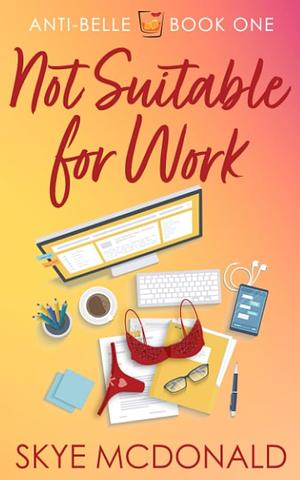Not Suitable for Work by Skye McDonald