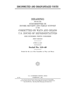 Disconnected and disadvantaged youth by Committee on Ways and Means (house), United States House of Representatives, United State Congress