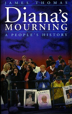 Diana's Mourning: A People's History by James Thomas