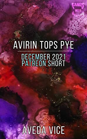 Avirin Tops Pye: December 2021 Patreon Short by Aveda Vice