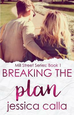Breaking the Plan by Jessica Calla
