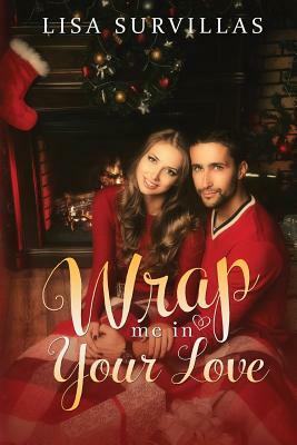 Wrap Me in Your Love by Lisa Survillas