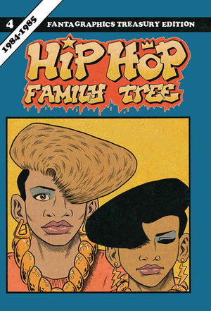 Hip Hop Family Tree Book 4: 1984-1985 by Ed Piskor