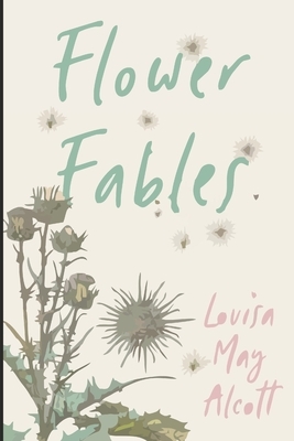 Flower Fables by Louisa May Alcott