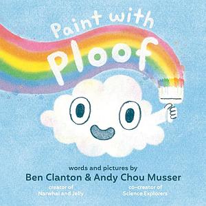 Paint with Ploof by Andy Chou Musser, Ben Clanton