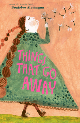 Things That Go Away by Beatrice Alemagna