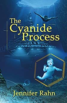 The Cyanide Process by Jennifer Rahn