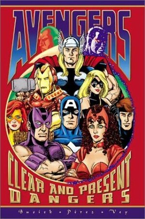 Avengers: Clear & Present Dangers by Kurt Busiek, Alex Veysey, George Pérez