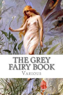 The Grey Fairy Book by Various