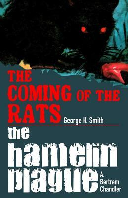 The Coming Of The Rats / The Hamelin Plague by A. Bertram Chandler, George H. Smith