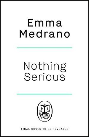 Nothing Serious by Emma Medrano, Emma Medrano