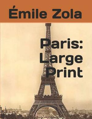 Paris: Large Print by Émile Zola