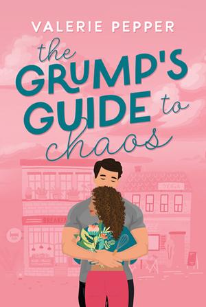 The Grump's Guide to Chaos by Valerie Pepper