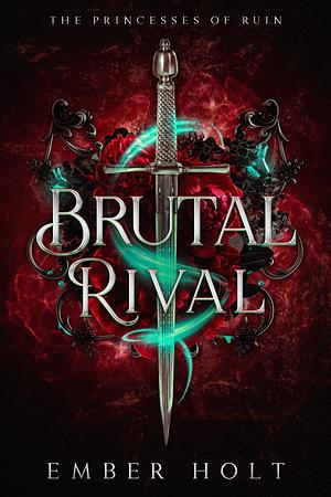 Brutal Rival by Ember Holt