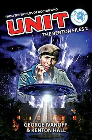 UNIT: The Benton Files II by Tim Gambrell, Kenton Hall, George Ivanoff