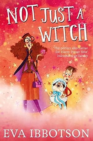 Not Just A Witch  by Eva Ibbotson