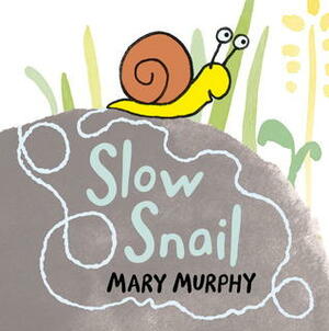 Slow Snail by Mary Murphy