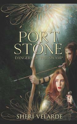 Port Stone: Dangers of the Swamp by Sheri Velarde