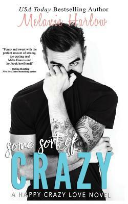 Some Sort of Crazy (Natalie and Miles): A Happy Crazy Love Novel by Melanie Harlow