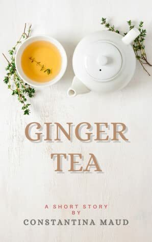Ginger Tea by Constantina Maud