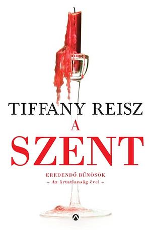 A szent by Tiffany Reisz