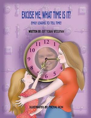 Excuse me, what time is it?: children's book by Idit Yorav Weissman