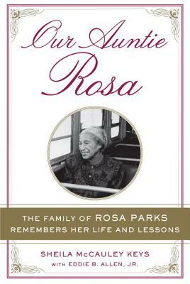 Our Auntie Rosa: The Family of Rosa Parks Remembers Her Life and Lessons by Sheila McCauley Keys, Eddie B. Allen