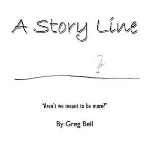 A Story Line by Greg Bell