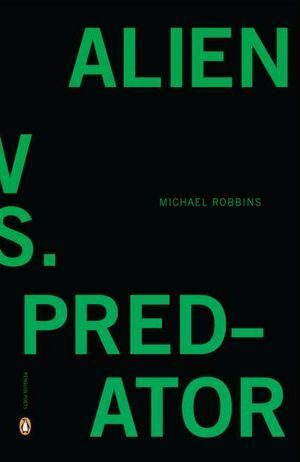 Alien vs. Predator by Michael Robbins