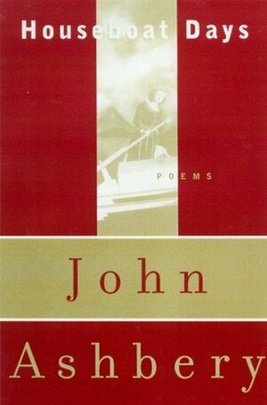 Houseboat Days by John Ashbery