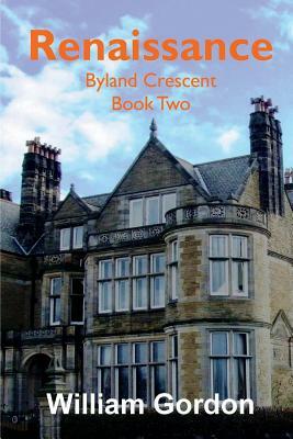 Renaissance: Byland Crescent Book Two by William Gordon