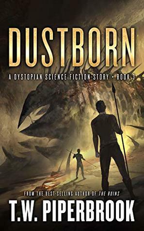 Dustborn by T.W. Piperbrook