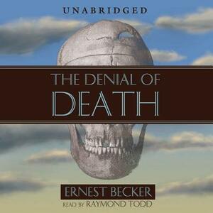 The Denial of Death by Ernest Becker