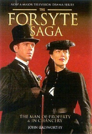 Forsyte Saga: The Man of Property & in Chancery by John Galsworthy