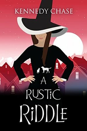 A Rustic Riddle by Kennedy Chase