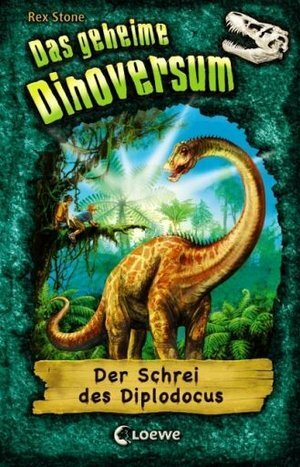 Der Schrei des Diplodocus by Rex Stone, Elke Karl, Mike Spoor