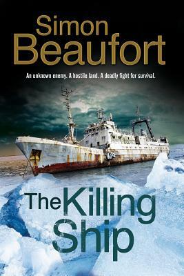 The Killing Ship: An Antarctica Thriller by Simon Beaufort
