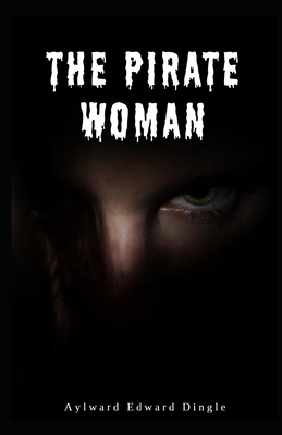 The Pirate Woman illustrated by Aylward Edward Dingle