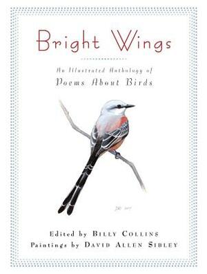 Bright Wings: An Illustrated Anthology of Poems about Birds by 