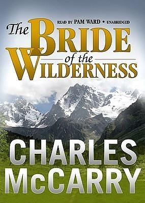 The Bride of the Wilderness by Pam Ward, Mccarry, Mccarry