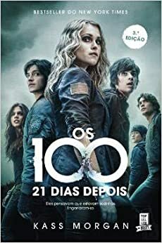 Os 100 - 21 Dias Depois by Kass Morgan