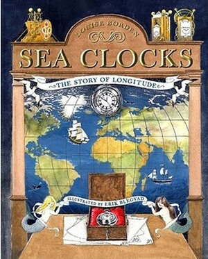 Sea Clocks: The Story of Longitude by Erik Blegvad, Louise Borden